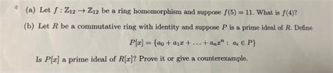 Solved A Let F Z12→z12 Be A Ring Homomorphism And Suppose