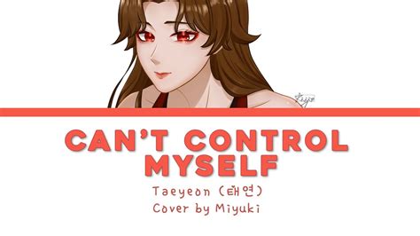 Miyukitaeyeon Cant Control Myself Cover Youtube