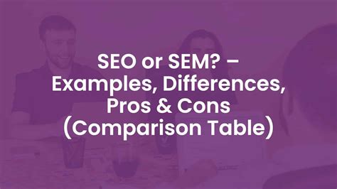 SEO or SEM? – Examples, Differences, Pros & Cons (Comparison Table ...