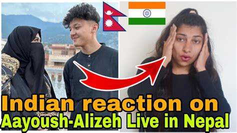 INDIAN Reaction On Nepal Aayoush Alizeh Live Together In Nepal Crazzy