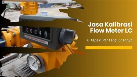 Jasa Kalibrasi Flow Meter Lc Andal Profesional