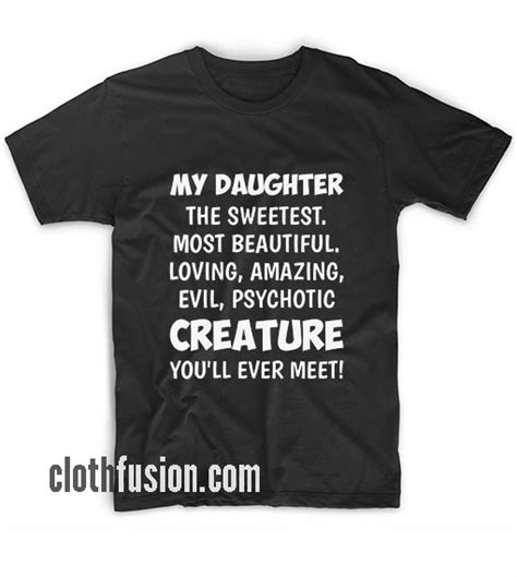 My Daughter The Sweetest Most Beautiful Funny T Shirt Funniest