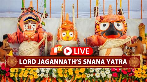 Watch Snana Yatra Live Coverage From Puri Lord Jagannaths Snana