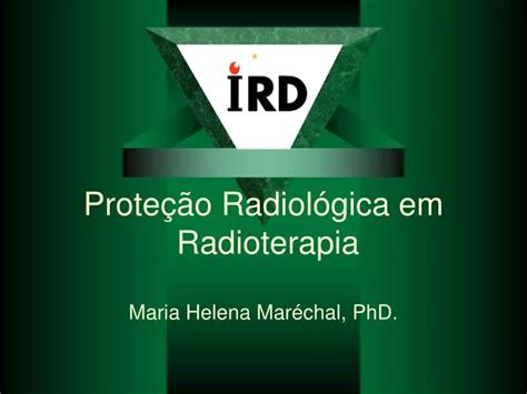 Ppt Prote O Radiol Gica Em Radioterapia Maria Helena Mar Chal Phd