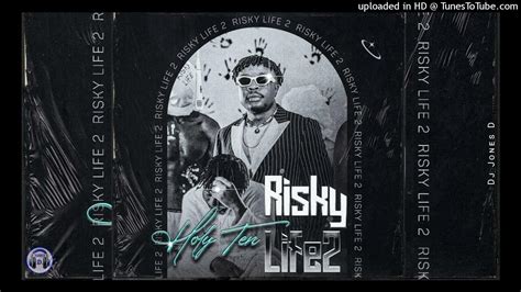 HOLY TEN | RISKY LIFE 2 ALBUM MIXTAPE | DJ JONES D ZW+27740505543 ...