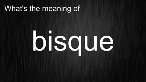 Whats The Meaning Of Bisque How To Pronounce Bisque Youtube