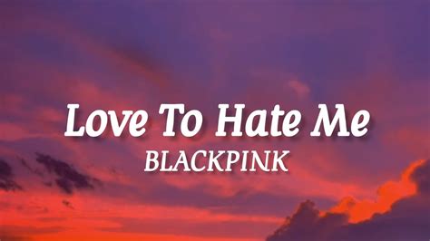 Blackpink Love To Hate Me Lyrics Youtube