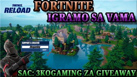 Fortnite Igramo Sa Vama Sac Kogaming U Fortnitu Za Giveaway I Prijavi