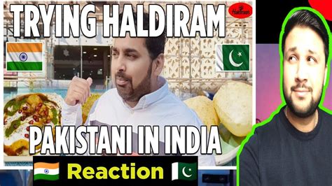 Pak Reacts Haldiram Food Delhi Food Pakistani Visiting India 🇮🇳 🇵🇰