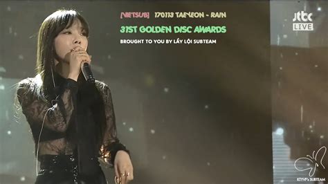 [lầy Lội Subteam][vietsub]170113 태연 Taeyeon Rain The 31st Golden