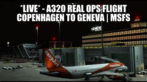 LIVE Easyjet A320 Real Ops UPDATED Geneva Airport Fenix A320