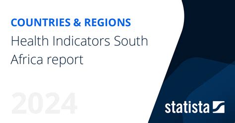 health indicators south africa report  statista
