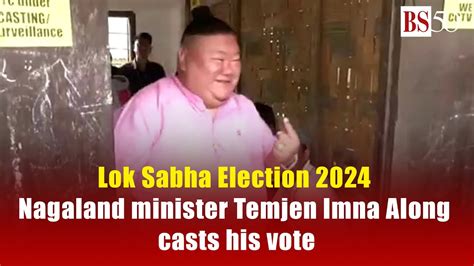 Nagaland Minister Temjen Imna Along Casts His Vote For The First Phase