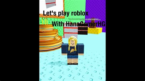 Let S Play Roblox Make A Cake And Feed The Giant Noob Hanagamerhg Youtube