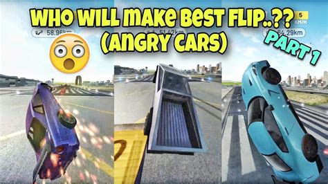 Who Will Make Best Flip Angry Cars Part Extreme Car Driving