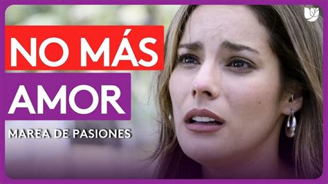 Luisa Le Pone Punto Final A Su Amor Con Marcelo Marea De Pasiones