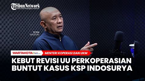 Menteri Teten Masduki Akan Kebut Revisi Uu Perkoperasian Buntut Kasus