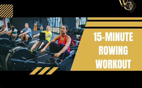 15 Minute Rowing Workout Wellcorp