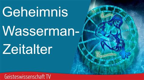 Geisteswissenschaft Tv Geheimnis Wassermannzeitalter Die Wahrheit