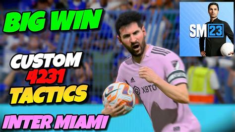 Sm23 Best Tactics Inter Miami 4231 Custom Tactics Soccer Manager 2023