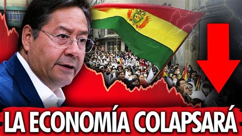 La Economía Boliviana Está Por Colapsar Youtube