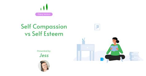 Self Compassion Vs Self Esteem Bu Happiness College