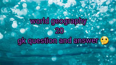 World Geography Gk Question And Answer For All Competitive Exams World