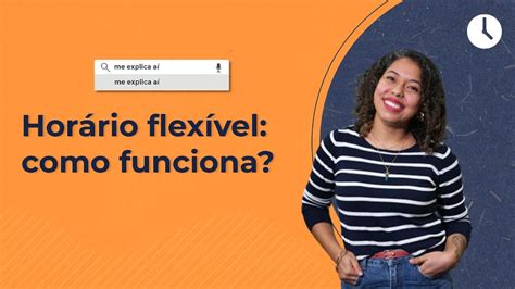 Como funciona o horário flexível nas jornadas de trabalho 15 YouTube