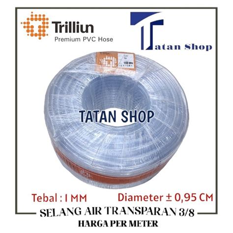 Jual Selang Air Transparan Trilliun Harga Permeter Shopee