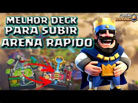 MELHOR DECK PARA SAIR DA ARENA 10 11 E 12 Clash Royale YouTube