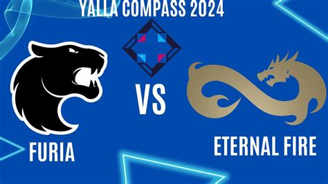 Furia Vs Eternal Fire Yalla Compass Youtube