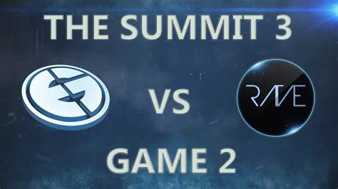 Eg Vs Rave Game The Summit Lan Bo Youtube