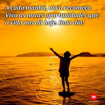 Frase de bom dia recomeço A cada manhã um novo recomeço