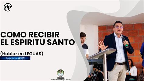 Como RECIBIR El ESPIRITU SANTO Hablar En NUEVAS LENGUAS PASTOR