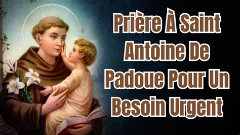 Pri Re Saint Antoine De Padoue Pour Un Besoin Urgent Youtube