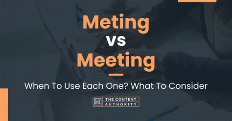 Meting Vs Meeting When To Use Each One What To Consider