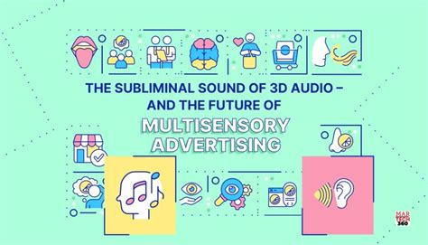 The Subliminal Sound Of 3d Audio And The Future Of Multisensory