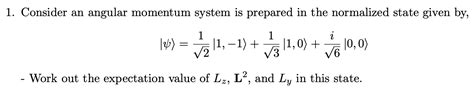 Solved 1 Consider An Angular Momentum System Is Prepared In