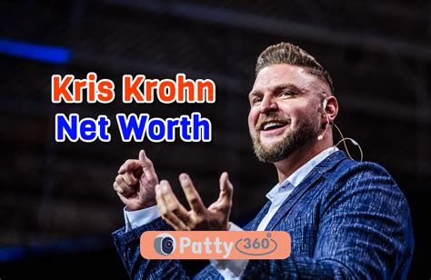 What Is Kris Krohns Net Worth In 2023 Patty360