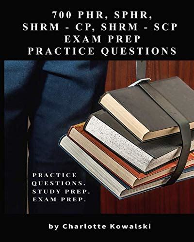 700 PHR SPHR SHRM CP SHRM SCP Exam Prep Practice Questions Practice