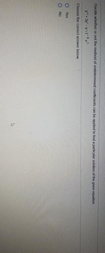 Solved Decide Whether Or Not The Method Of Undetermined Chegg