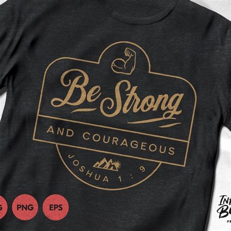 Be Strong And Courageous Tshirt Etsy