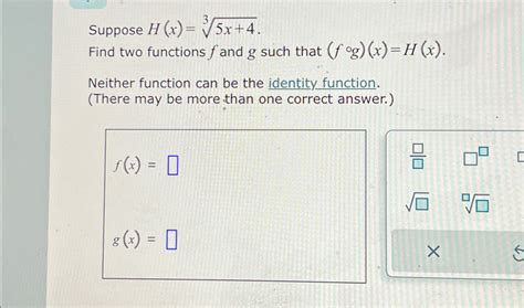 Solved Suppose H X 5x 43find Two Functions F ﻿and G ﻿such