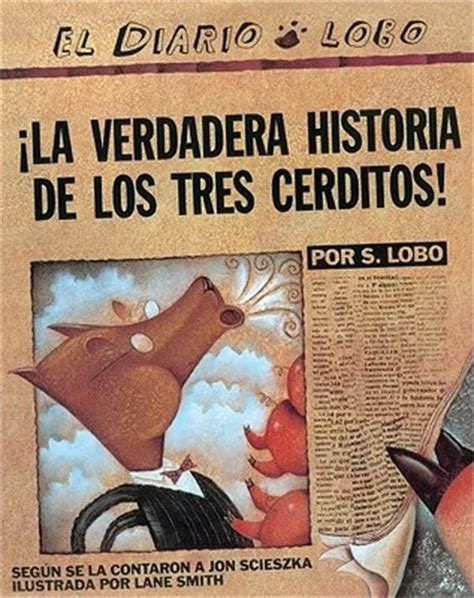 La Verdadera Historia De Los Tres Cerditos The True Story Of The