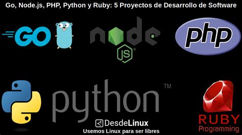 Go Node Js Php Python Y Ruby Proyectos De Desarrollo De Software