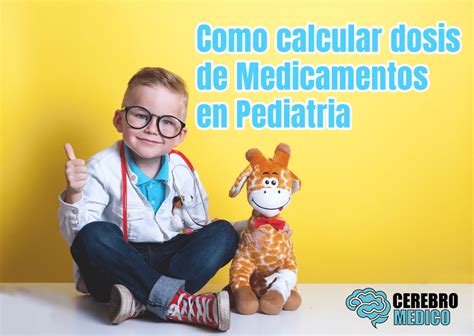 Como Calcular Dosis Pediatricas Paso A Paso Ejemplos