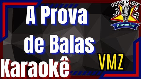 A Prova de Balas VMZ Karaokê Playback Power Mix Karaokê YouTube