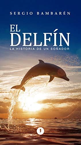 Amazon El Delf N La Historia De Un So Ador Spanish Edition