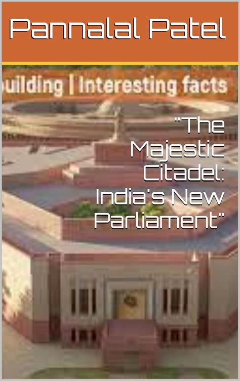 majestic citadel indias  parliament  patel pannalal