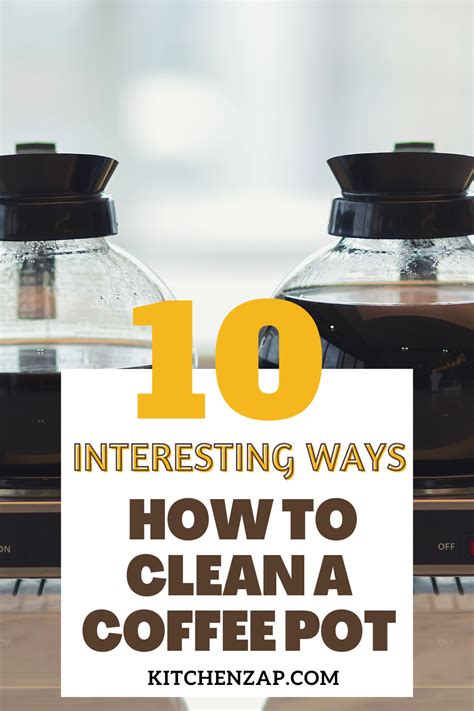 Interesting Ways How To Clean A Coffee Pot Coffee Pot Homemade